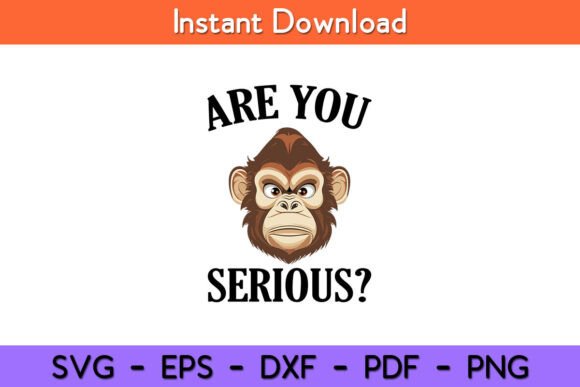 Are You Serious Grumpy Funny Monkey Graphics and Crafts Review