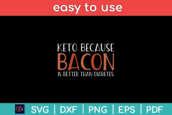 Bacon is Better Than Diabetes Funny Keto Graphics and Crafts Review
