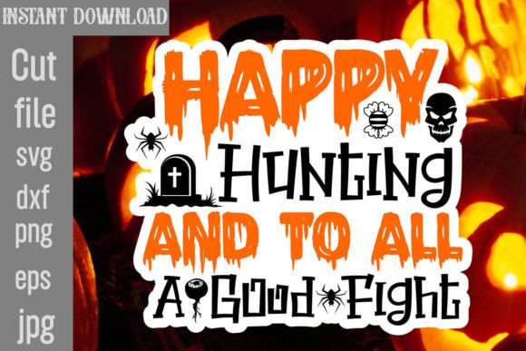 Happy Hunting and to All a Good Fight Graphics for Crafts