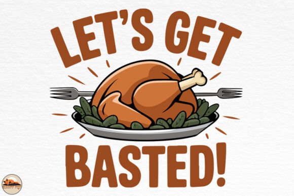 Let s Get Basted Thanksgiving Design Graphics and Crafts Review
