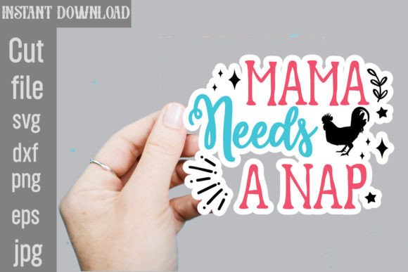 Mama Needs a Nap SVG Stickers: Graphics and Crafts for Branding