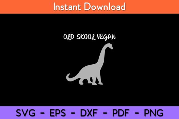 Old Skool Vegan Funny Dinosaur Graphics for Crafts