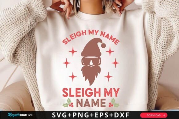 Sleigh My Name Sleigh SVG Design: Graphics and Crafts for Editorial Use