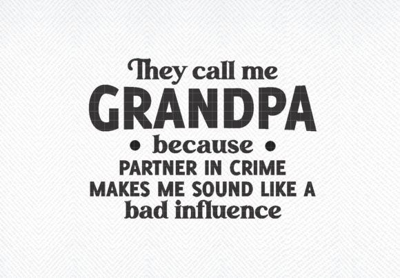 They Call Me Grandpa Svg, Father s Day Graphics and Crafts