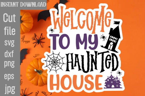 Welcome to My Haunted House SVG Cut File: Graphics and Crafts for Publishers