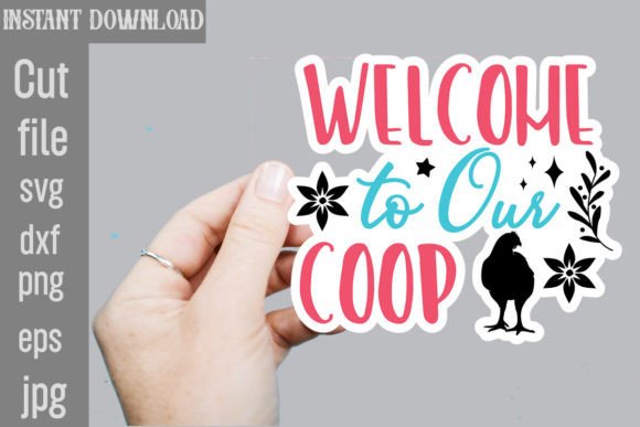 Welcome to Our Coop SVG Stickers Graphics and Crafts